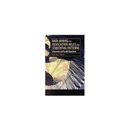 Data Mining for Association Rules and Sequential Patterns: Sequential and Parallel Algorithms - Hardcover