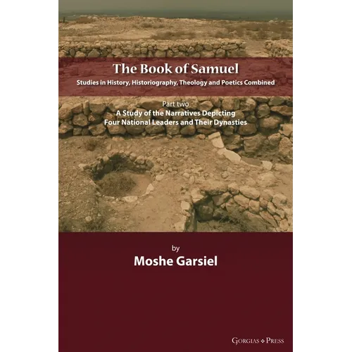 The Book of Samuel: Studies in History, Historiography, Theology and Poetics Combined: Part II. A Study of the Narratives Depicting Four N - Hardcover