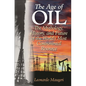 The Age of Oil: The Mythology, History, and Future of the World's Most Controversial Resource - Hardcover