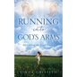 Running Into God's Arms: After taking the Jonah Journey - Paperback