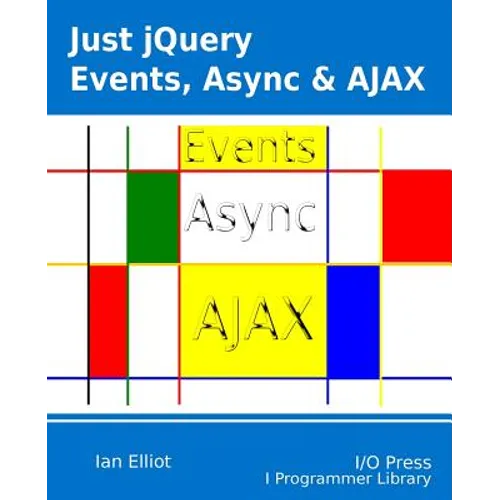 Just jQuery: Events, Async & Ajax - Paperback