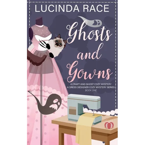 Ghosts & Gowns: A Craft and Ghost Cozy Mystery - Paperback