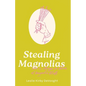 Stealing Magnolias - Paperback
