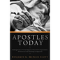 Apostles Today: Making Sense of Contemporary Charismatic Apostolates: A Historical and Theological Appraisal - Hardcover