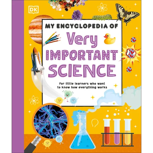 My Encyclopedia of Very Important Science: For Little Learners Who Want to Know How Everything Works - Hardcover