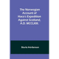 The Norwegian account of Haco's expedition against Scotland, A.D. MCCLXIII. - Paperback