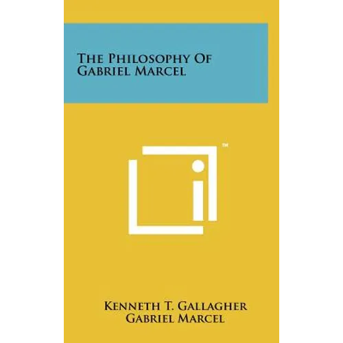 The Philosophy Of Gabriel Marcel - Hardcover