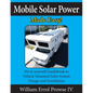 Mobile Solar Power Made Easy!: Mobile 12 volt off grid solar system design and installation. RV's, Vans, Cars and boats! Do-it-yourself step by step - Paperback