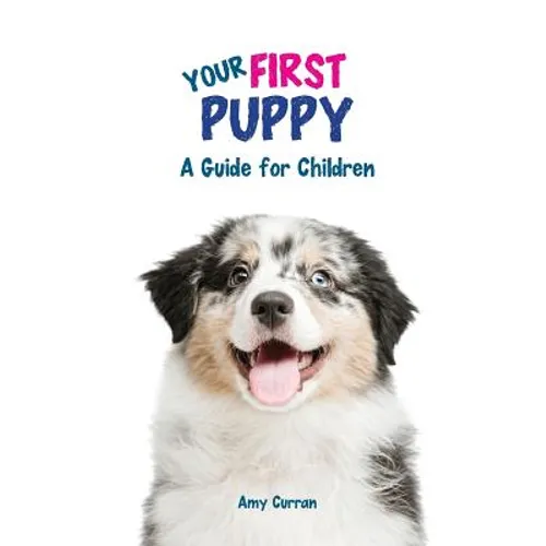 Your First Puppy: A Guide for Children - Paperback