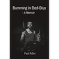 Bumming in Bed-Stuy: - A Memoir - Paperback