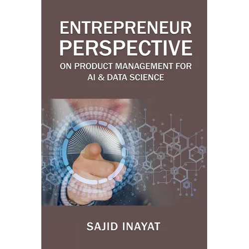 Entrepreneur Perspective on Product Management for AI & Data Science - Paperback