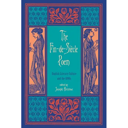 The Fin-de-Siècle Poem: English Literary Culture and the 1890s - Paperback