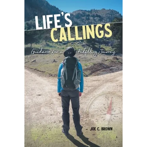 Life's Callings: Guidance for a Fulfilling Journey - Paperback