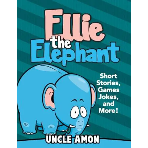 Ellie the Elephant: Short Stories, Games, Jokes, and More! - Paperback