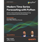 Modern Time Series Forecasting with Python - Second Edition: Industry-ready machine learning and deep learning time series analysis with PyTorch and p - Paperback