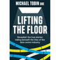 Lifting The Floor: Revealed: the true stories hiding beneath the tiles of the data centre industry - Hardcover