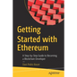 Getting Started with Ethereum: A Step-By-Step Guide to Becoming a Blockchain Developer - Paperback