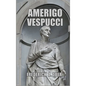 Amerigo Vespucci - Hardcover