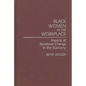 Black Women in the Workplace: Impacts of Structural Change in the Economy - Hardcover