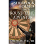 Sherlock Holmes and the Round Table Adventure. - Hardcover