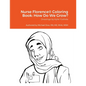 Nurse Florence(R) Coloring Book: How Do We Grow? - Paperback