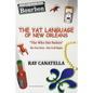 The YAT Language of New Orleans: THE WHO DAT NATION / The true Story - How It All Began - Paperback
