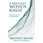 A Skilfully Woven Knot: Anglican Identity and Spirituality - Paperback