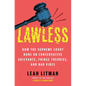 Lawless: How the Supreme Court Runs on Conservative Grievance, Fringe Theories, and Bad Vibes - Hardcover