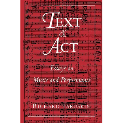 Text and ACT: Essays on Music and Performance - Paperback