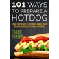 101 Ways to Prepare a Hot Dog - Paperback