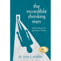 The Incredible Shrinking Men: Dismantling the Patriarch Within - Paperback