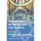 The Mystery of Israel and the Church, Vol. 2: Things New and Old - Paperback