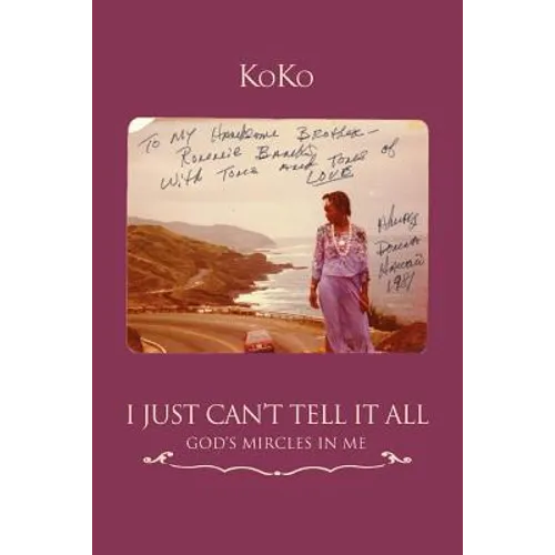 I Just Can't Tell It All: God's Mircles In Me - Paperback