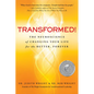 Transformed!: The Neuroscience of Changing Your Life for the Better, Forever - Paperback