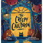 The Creepy Cauldron - Hardcover