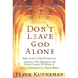 Don't Leave God Alone: How to Get God's Attention, Remain in His Presence, and Even Change His Mind to Make a Difference in Your World - Paperback