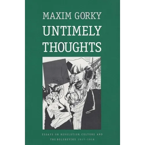 Untimely Thoughts: Essays on Revolution, Culture, and the Bolsheviks, 1917-1918 - Paperback