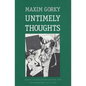 Untimely Thoughts: Essays on Revolution, Culture, and the Bolsheviks, 1917-1918 - Paperback