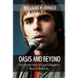 Oasis and Beyond: The Untold Story of Liam Gallagher's Rock 'n' Roll Life - Paperback