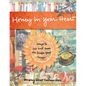 Honey in Your Heart: Ways to See and Savor the Simple Good Things (for Fans of 52 Lists for Happiness) - Hardcover
