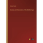 Scenes and Characters of the Middle Ages - Paperback