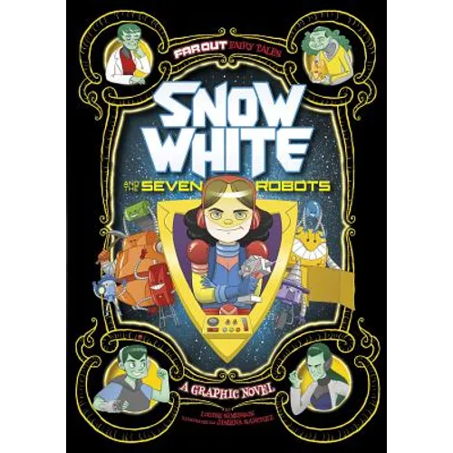 Snow White and the Seven Robots: A Graphic Novel - Paperback