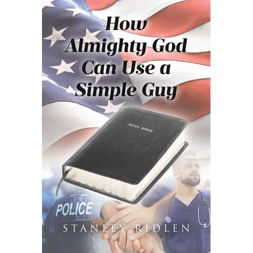 How Almighty God Can Use a Simple Guy - Paperback