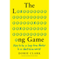 The Long Game: How to Be a Long-Term Thinker in a Short-Term World - Hardcover