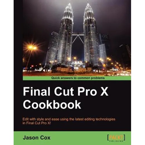 Final Cut Pro X Cookbook - Paperback