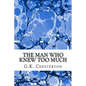 The Man Who Knew Too Much: (G.K. Chesterton Classics Collection) - Paperback