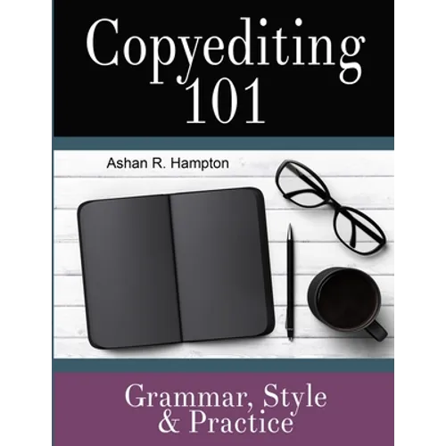 Copyediting 101: Grammar, Style & Practice - Paperback
