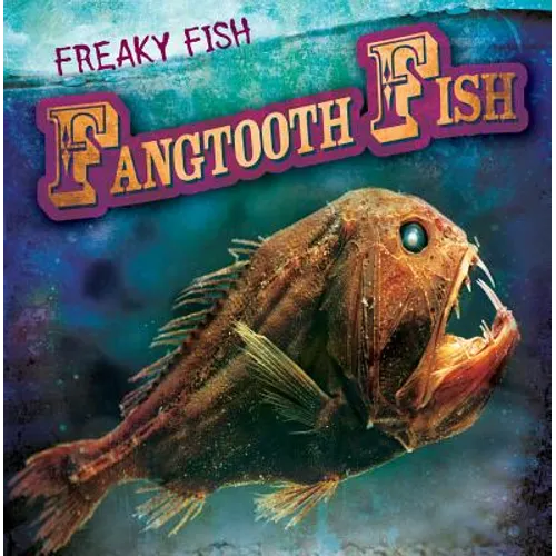 Fangtooth Fish - Library Binding