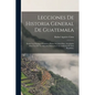 Lecciones De Historia General De Guatemala: Desde Los Tiempos Primitivos Hasta Nuestros Días, Arregladas Para Uso De Las Escuelas Primarias Y Secundar - Paperback