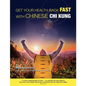 Get Your Health Back FAST With Chinese Chi Kung. - Paperback